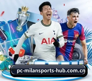 米兰体育登录入口的故事 - 体育资讯内容服务 | MilanSports